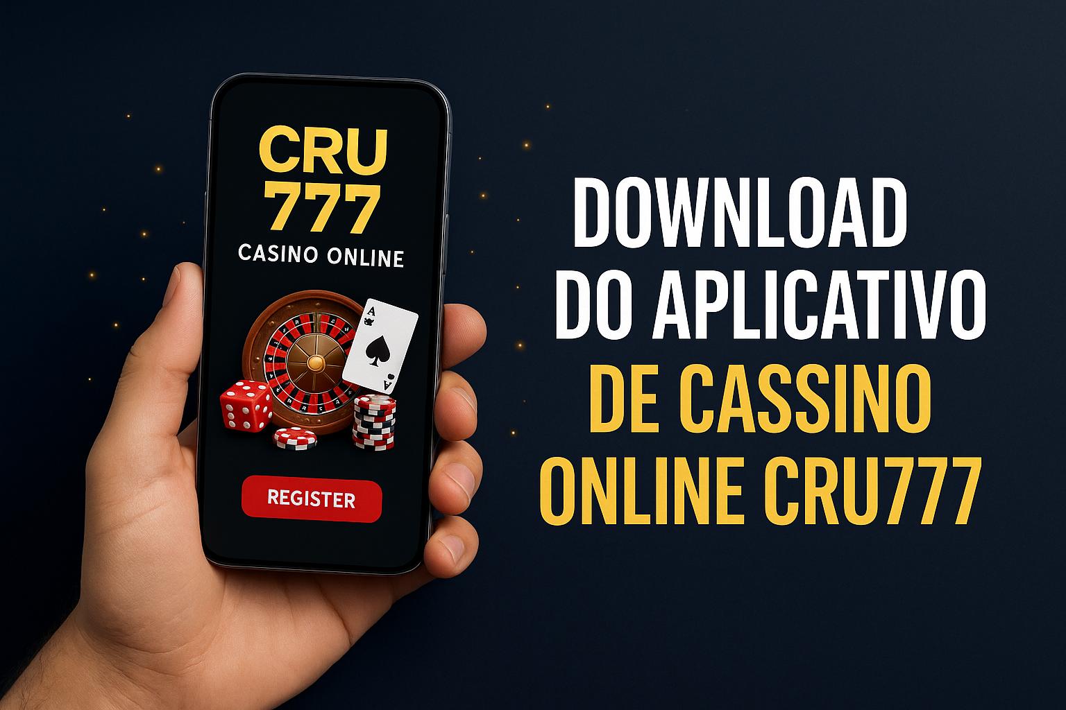Baixar o CRU777 Cassino App